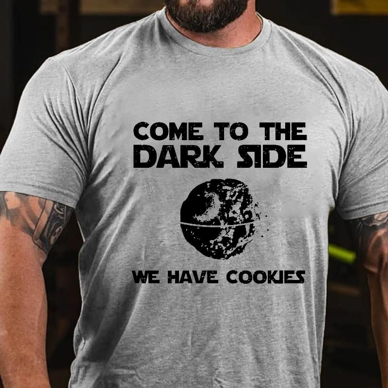 Come To The Dark Side We Have Cookies Cotton T-shirt