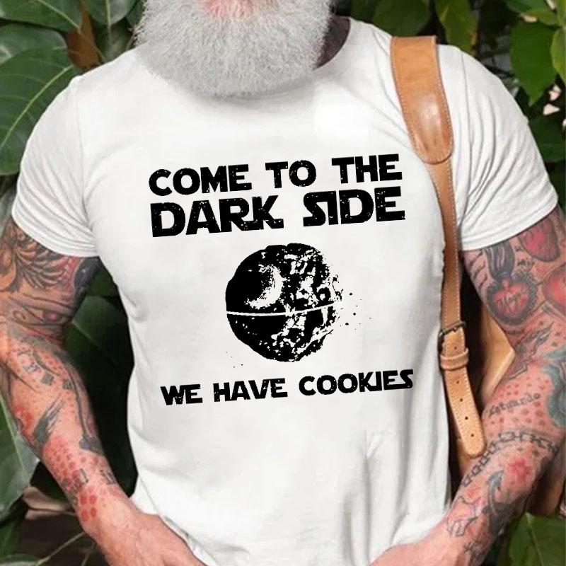 Come To The Dark Side We Have Cookies Cotton T-shirt