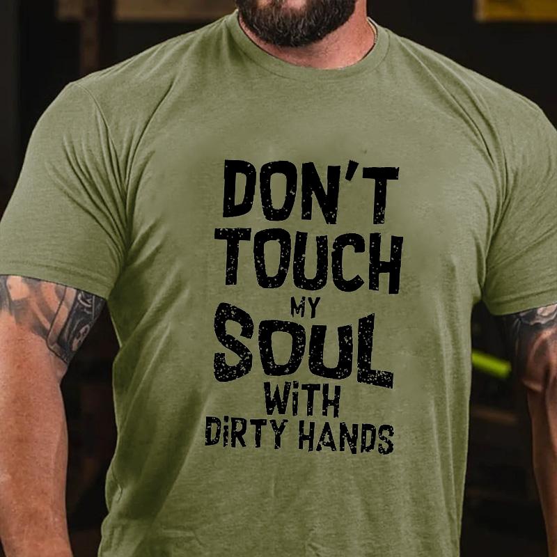 Don't Touch My Soul with Dirty Hands Cotton T-shirt