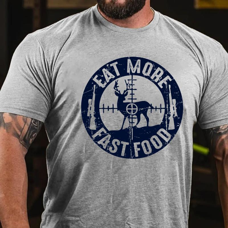 Eat More Fast Food Deer Hunting Cotton T-shirt