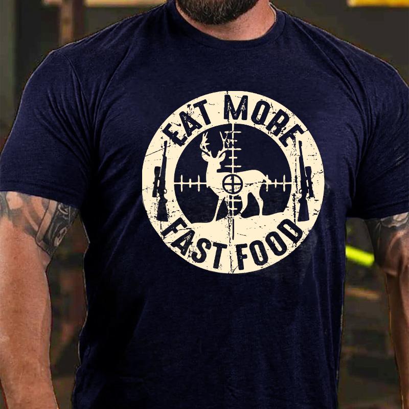 Eat More Fast Food Deer Hunting Cotton T-shirt