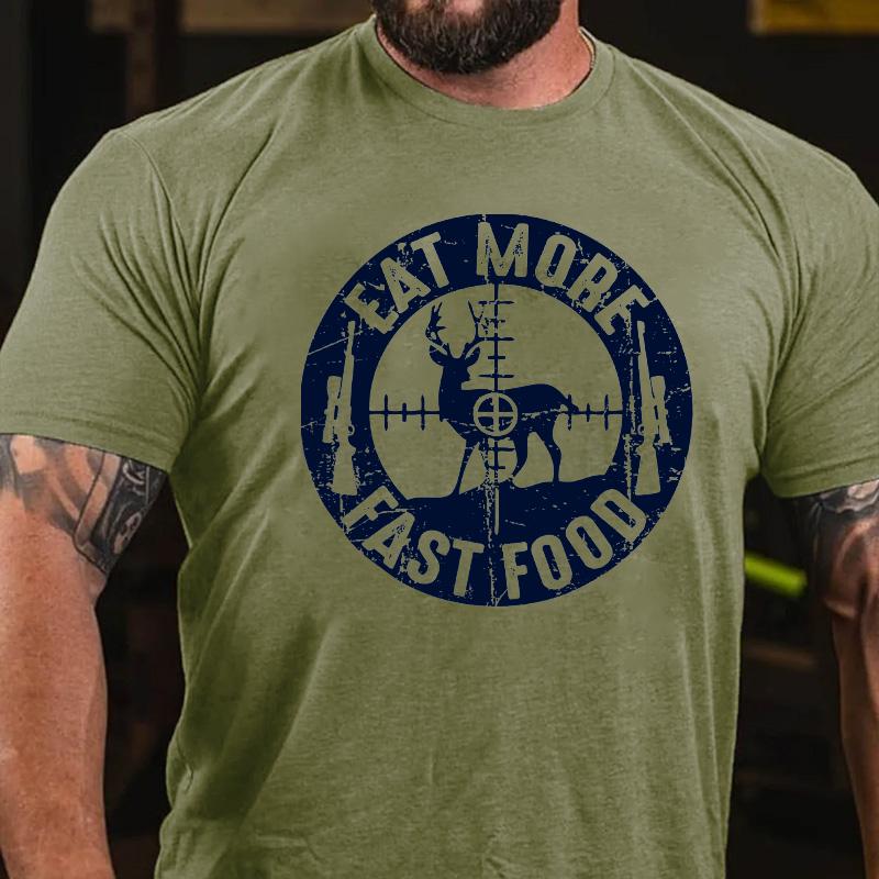 Eat More Fast Food Deer Hunting Cotton T-shirt