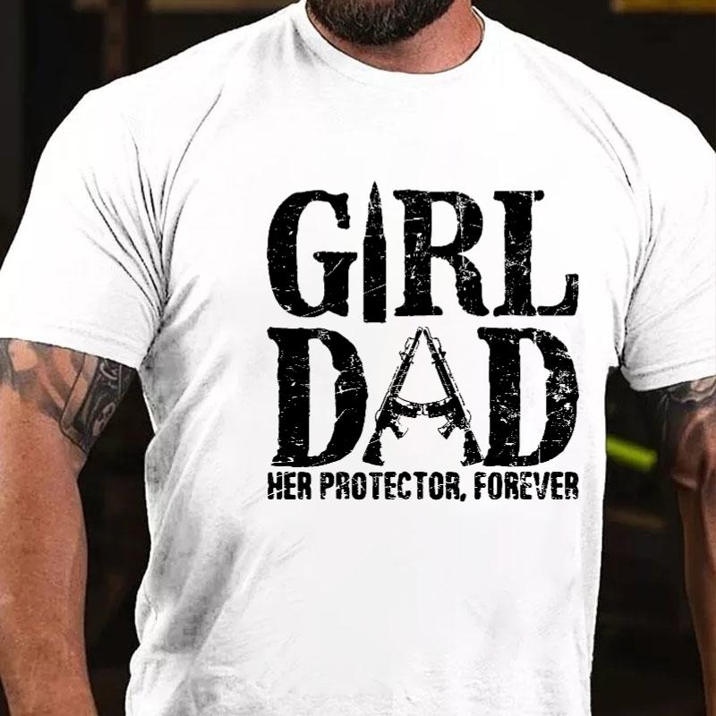 Girl Dad Her Protector, Forever Cotton T-shirt