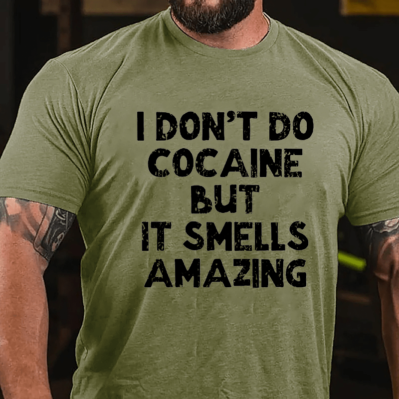 Maturelion I Don't Do Cocaine But It Smells Amazing Cotton T-shirt